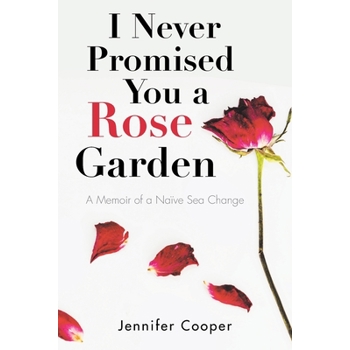 I Never Promised You a Rose Garden