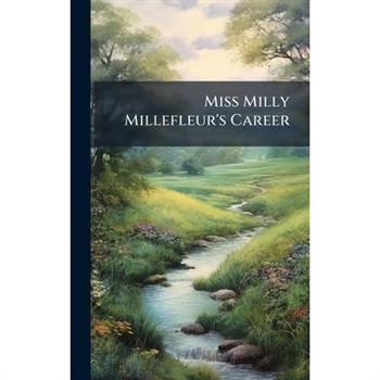 Miss Milly Millefleur's Career