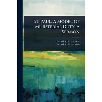 St. Paul, A Model Of Ministerial Duty, A Sermon
