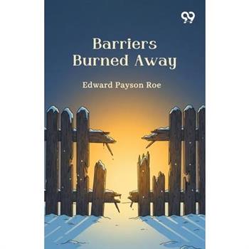 Barriers Burned Away