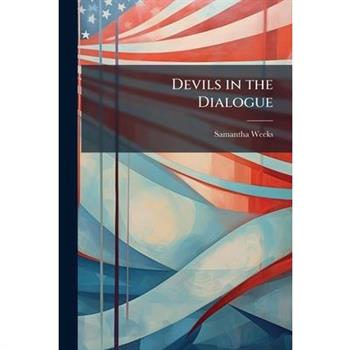 Devils in the Dialogue