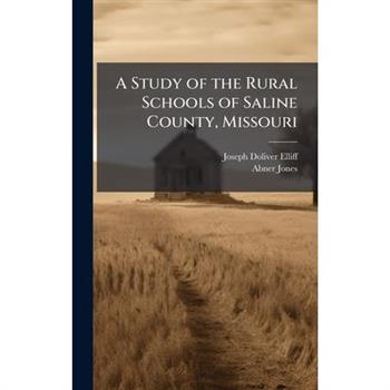 A Study of the Rural Schools of Saline County, Missouri