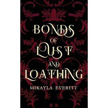 Bonds of Lust and Loathing