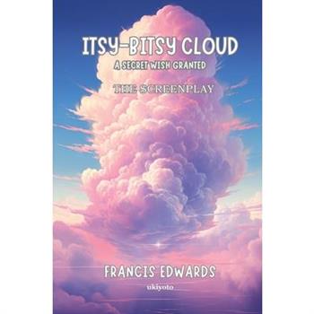 Itsy Bitsy Cloud The Screenplay