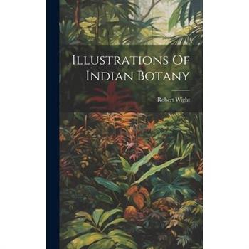 Illustrations Of Indian Botany