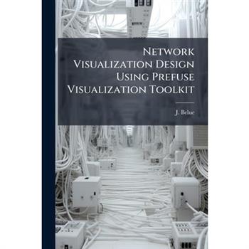 Network Visualization Design Using Prefuse Visualization Toolkit