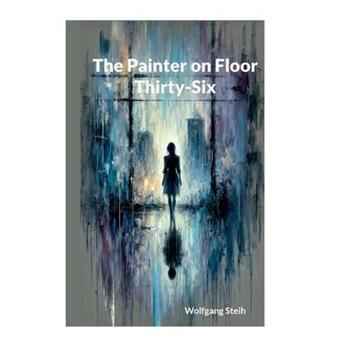 The Painter on Floor Thirty-Six