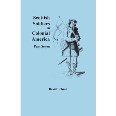 Scottish Soldiers in Colonial America, Part Seven