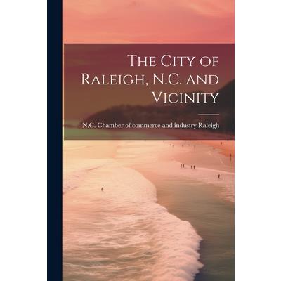 The City of Raleigh, N.C. and Vicinity