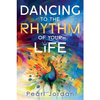 Dancing to the Rhythm of Your Life