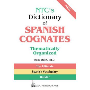Ntc’s Dictionary of Spanish Cognates Thematically Organized