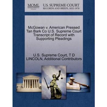 McGowan V. American Pressed Tan Bark Co U.S. Supreme Court Transcript of Record with Supporting Pleadings