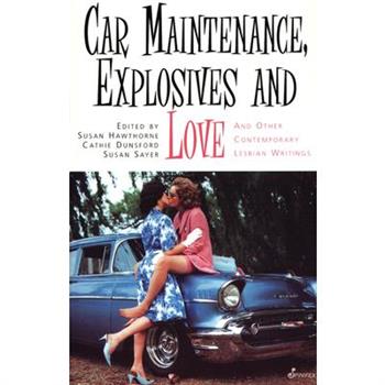 Car Maintenance, Explosives and Love