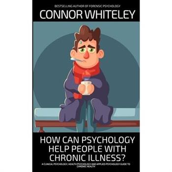 How Can Psychology Help People With Chronic Illness?