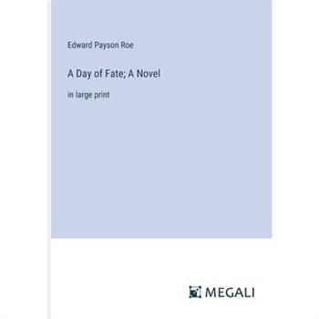 A Day of Fate; A Novel