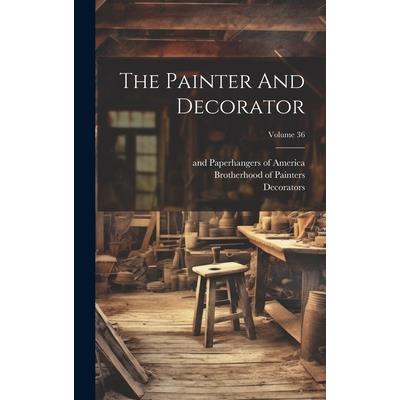 The Painter And Decorator; Volume 36