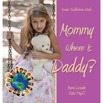Mommy Where Is Daddy?/Mami Donde Esta Papi?