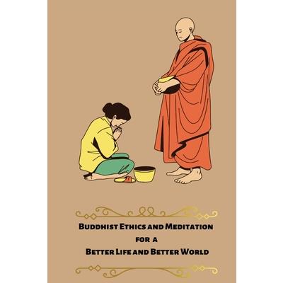 Buddhist ethics and meditation for a better life and better world