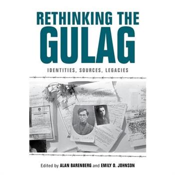 Rethinking the Gulag