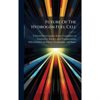 Future Of The Hydrogen Fuel Cell