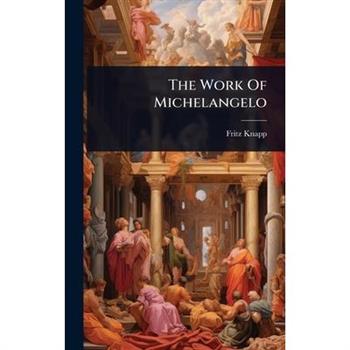 The Work Of Michelangelo