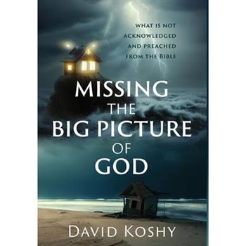 Missing The Big Picture Of God