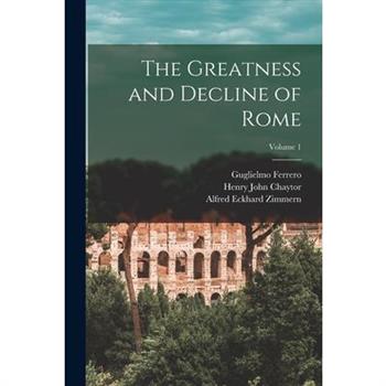The Greatness and Decline of Rome; Volume 1