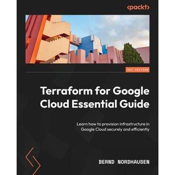 Terraform for Google Cloud Essential Guide