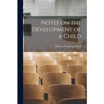 Notes on the Development of a Child