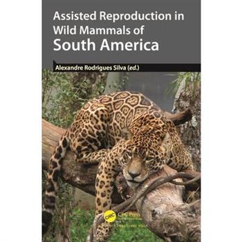 Assisted Reproduction in Wild Mammals of South America