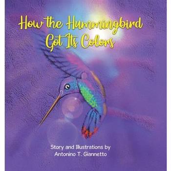 How the Hummingbird Got Its Colors