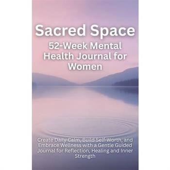Sacred Space 52-Week Mental Health Journal for Women