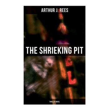 The Shrieking Pit (Thriller Novel)