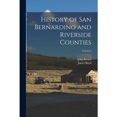 History of San Bernardino and Riverside Counties; Volume I