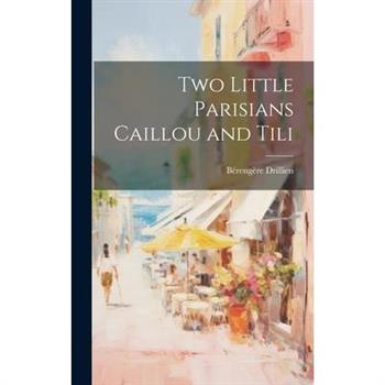 Two Little Parisians Caillou and Tili