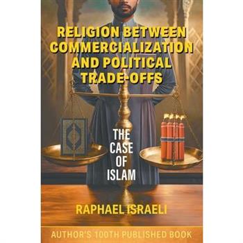 Religion Between Commercialization and Political Trade-offs