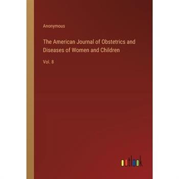 The American Journal of Obstetrics and Diseases of Women and Children