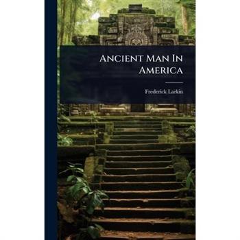 Ancient Man In America