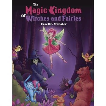 The Magic Kingdom of Witches and Fairies