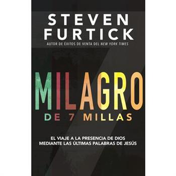 Milagro de 7 Millas/ Seven Mile Miracle