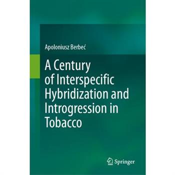 A Century of Interspecific Hybridization and Introgression in Tobacco