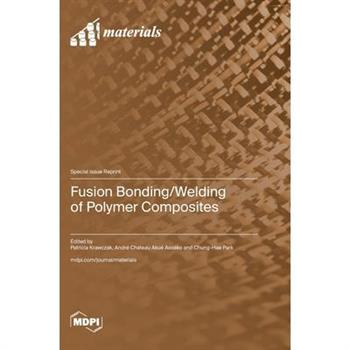 Fusion Bonding/Welding of Polymer Composites
