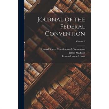 Journal of the Federal Convention; Volume 2