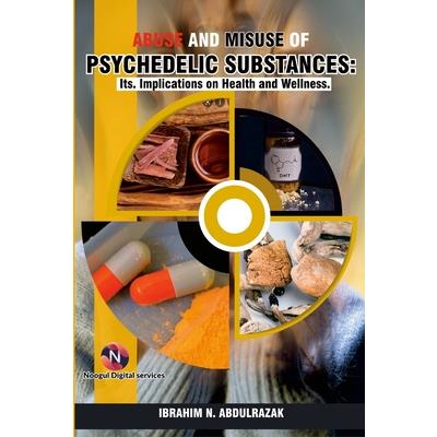 Abuse and Misuse of Psychedelic Substances