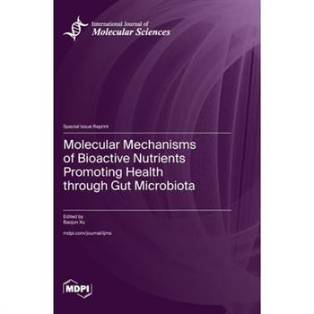 Molecular Mechanisms of Bioactive Nutrients Promoting Health through Gut Microbiota