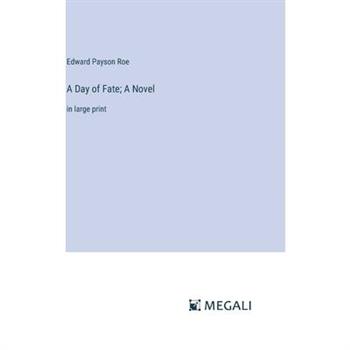 A Day of Fate; A Novel