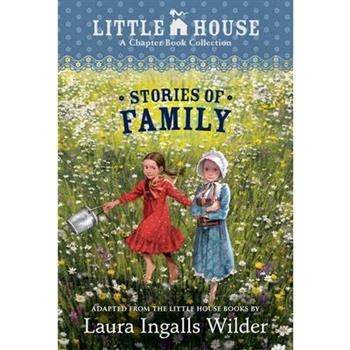 A Little House Chapter Book Collection: Stories of Family