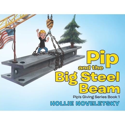Pip and the Big Steel Beam