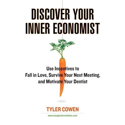 Discover Your Inner Economist