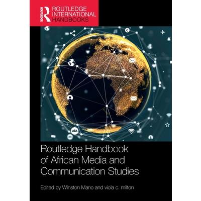 Routledge Handbook of African Media and Communication Studies